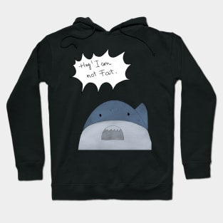 Hey I am not Fat Hoodie